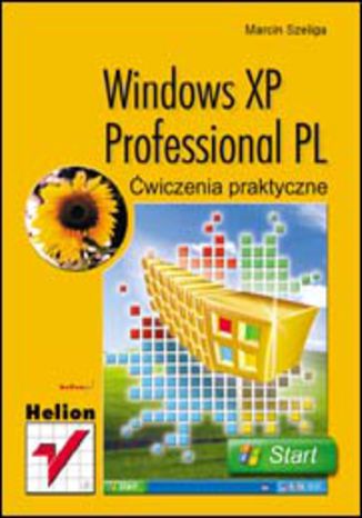Windows XP Professional PL. Ćwiczenia praktyczne Marcin Szeliga - okladka książki