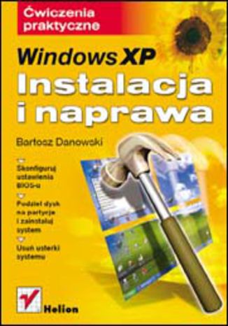 Windows XP. Instalacja i naprawa. Ćwiczenia praktyczne Bartosz Danowski - okladka książki