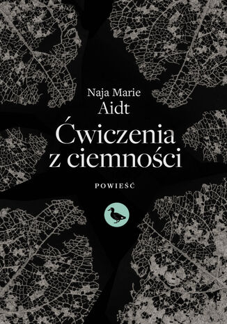 Ćwiczenia z ciemności Naja Marie Aidt - okladka książki