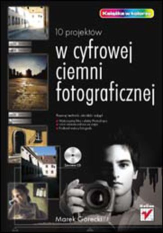 10 projektów w cyfrowej ciemni fotograficznej Marek Górecki - okladka książki