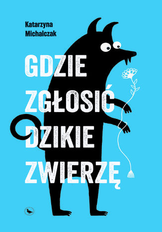 Gdzie zgłosić dzikie zwierzę Katarzyna Michalczak - audiobook MP3