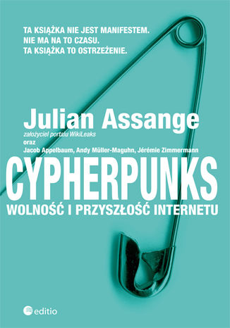 Cypherpunks. Wolność i przyszłość internetu Julian Assange, Jacob Appelbaum, Andy Müller-Maguhn, Jérémie Zimmermann - okladka książki
