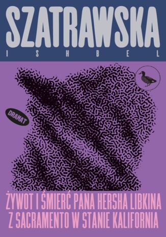 Żywot i śmierć pana Hersha Libkina z Sacramento w stanie Kalifornia Ishbel Szatrawska - audiobook MP3