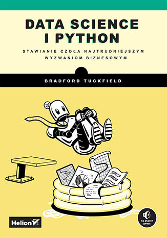 Data science i Python. Stawianie czoła najtrudniejszym wyzwaniom biznesowym Bradford Tuckfield - okladka książki