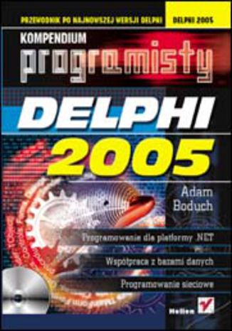 Delphi 2005. Kompendium programisty Adam Boduch - okladka książki