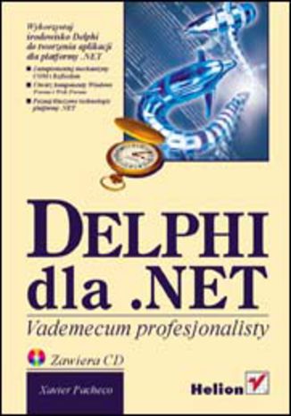 Delphi dla .NET. Vademecum profesjonalisty Xavier Pacheco - okladka książki