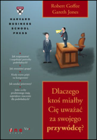 Dlaczego ktoś miałby Cię uważać za swojego przywódcę? Robert Goffee, Gareth Jones - okladka książki