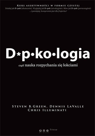 Dupkologia, czyli nauka rozpychania się łokciami Steven B. Green, Dennis LaValle, Chris Illuminati - okladka książki