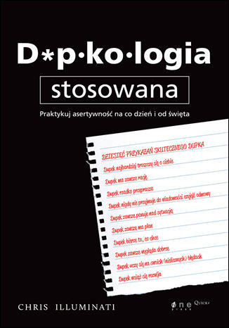 Dupkologia stosowana. Praktykuj asertywność na co dzień i od święta Chris Illuminati - okladka książki