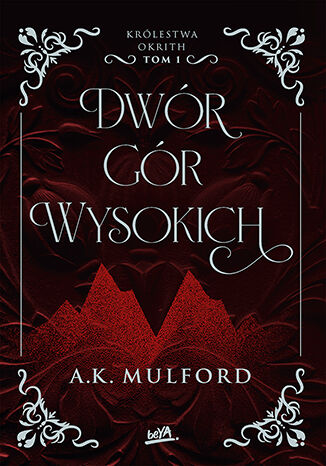 Dwór Gór Wysokich. Królestwa Okrith #1 A.K. Mulford - okladka książki