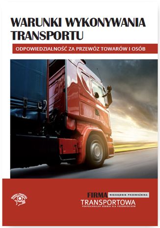 Warunki wykonywania transportu - odpowiedzialność za przewóz towarów i osób praca zbiorowa - okladka książki