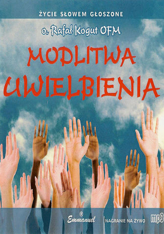 Modlitwa uwielbienia Rafał Kogut OFM - okladka książki