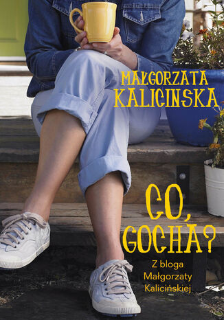 Co, Gocha? Małgorzata Kalicińska - okladka książki