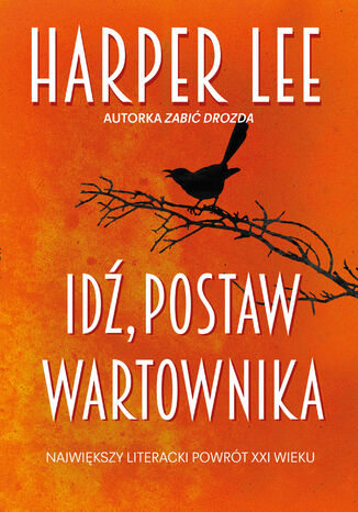 Idź, postaw wartownika Harper Lee - okladka książki