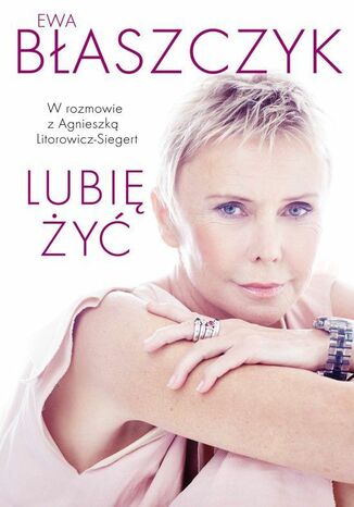 Lubię żyć Ewa Błaszczyk - okladka książki