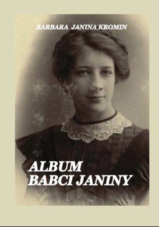 Album Babci Janiny Barbara Kromin - okladka książki