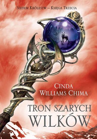 Siedem królestw. Księga 3. Tron Szarych Wilków Cinda Williams Chima - okladka książki