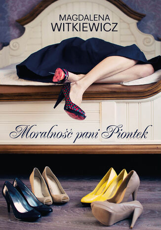 Moralność pani Piontek Magdalena Witkiewicz - okladka książki