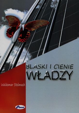 Blaski i cienie władzy Waldemar Stelmach - okladka książki