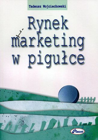Rynek i marketing w pigułce Tadeusz Wojciechowski - okladka książki