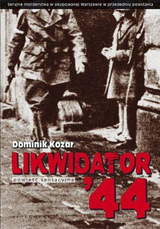 Likwidator 44 Dominik Kozar - okladka książki