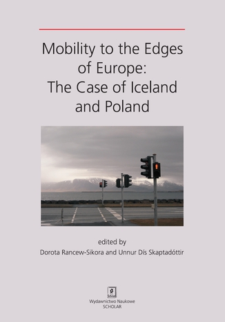 MOBILITY OF THE EDGES OF EUROPE: The Case of Iceland and Poland Praca zbiorowa - okladka książki