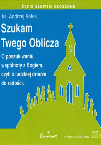 Szukam Twego Oblicza Ks. Andrzej Kołek - okladka książki