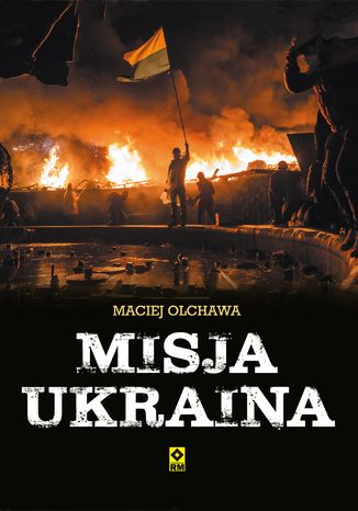 Misja Ukraina Maciej Olchawa - okladka książki