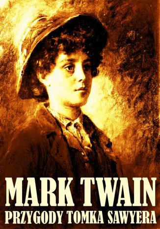 Przygody Tomka Sawyera Mark Twain - okladka książki
