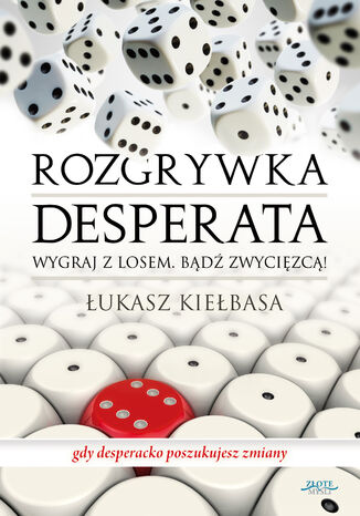 Rozgrywka desperata Łukasz Kiełbasa - okladka książki