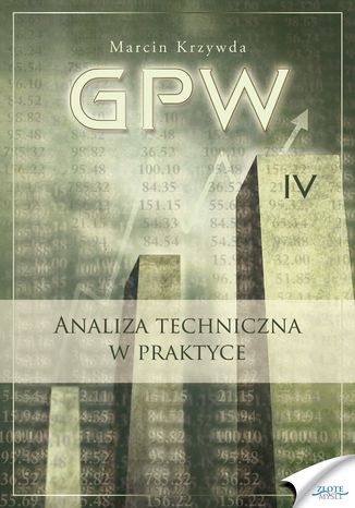GPW IV - Analiza techniczna w praktyce. Analiza techniczna w praktyce Marcin Krzywda - okladka książki