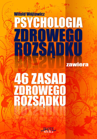 Psychologia i 46 zasad zdrowego rozsądku Witold Wójtowicz - okladka książki