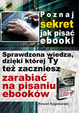 Poznaj sekret jak pisać ebooki Paweł Sygnowski - okladka książki