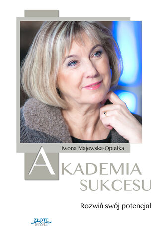 Akademia Sukcesu Iwona Majewska-Opiełka - okladka książki