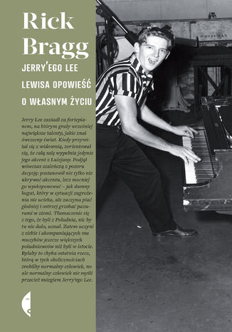 Jerry'ego Lee Lewisa opowieść o własnym życiu Rick Bragg - okladka książki