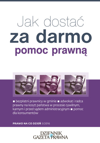 Jak dostać za darmo pomoc prawną? Artur Borkowski, Anna Krzyżanowska - okladka książki