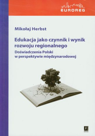 Edukacja jako czynnik i wynik rozwoju regionalnego Mikołaj Herbst - okladka książki