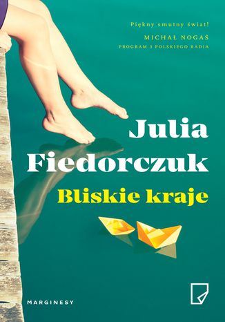 Bliskie kraje Julia Fiedorczuk - okladka książki