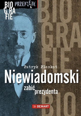 Niewiadomski - zabić prezydenta Patryk Pleskot - okladka książki