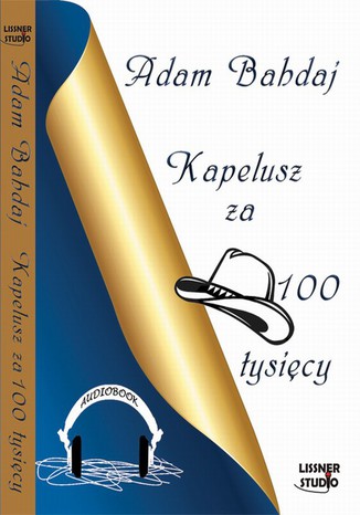 Kapelusz za 100 tysięcy Adam Bahdaj - okladka książki