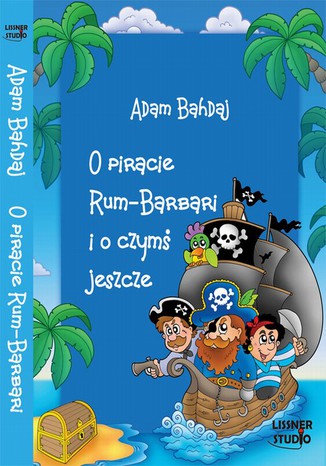 O piracie Rum-Barbari i o czymś jeszcze Adam Bahdaj - okladka książki