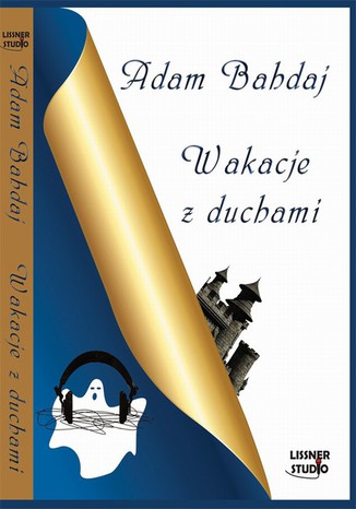 Wakacje z duchami Adam Bahdaj - okladka książki