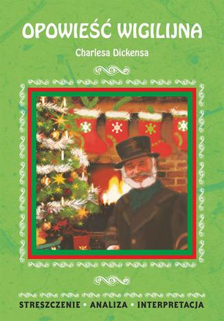 Opowieść wigilijna Charlesa Dickensa Ilona Kulik - okladka książki