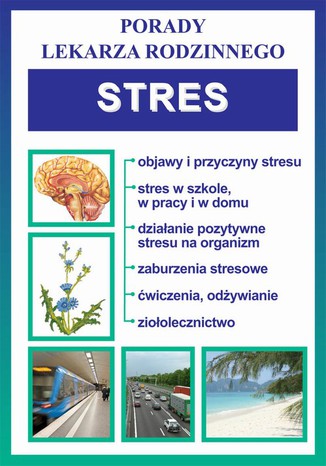 Stres. Porady lekarza rodzinnego Praca zbiorowa - okladka książki