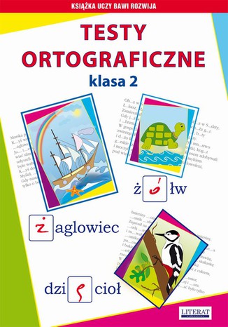Testy ortograficzne. Klasa 2 Iwona Kowalska, Beata Guzowska - okladka książki