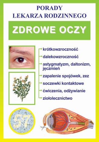 Zdrowe oczy. Porady lekarza rodzinnego Praca zbiorowa - okladka książki