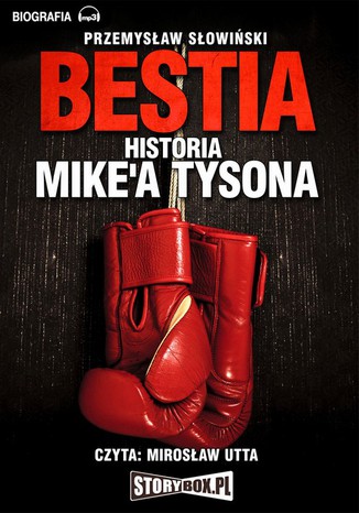 Bestia. Historia Mike'a Tysona Przemysław Słowiński - okladka książki