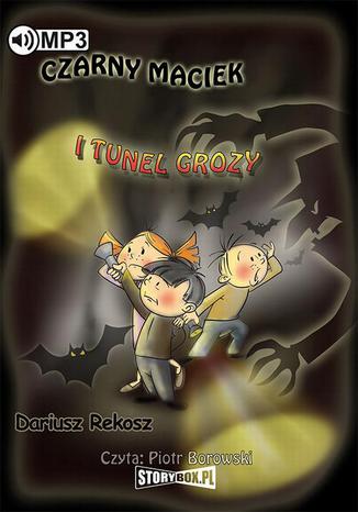 Czarny Maciek i tunel grozy Dariusz Rekosz - audiobook MP3