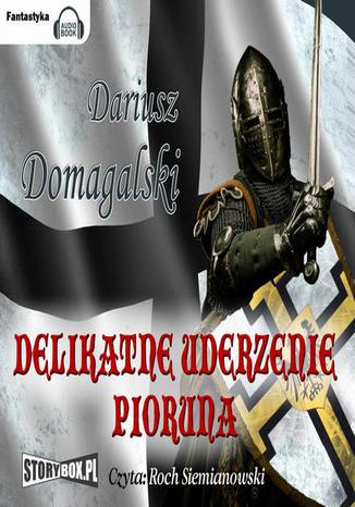 Delikatne uderzenie pioruna Dariusz Domagalski - okladka książki