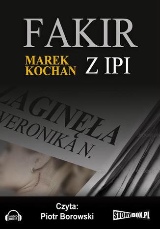 Fakir z Ipi Marek Kochan - okladka książki